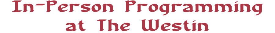 In-Person Programming at The Westin In-Person Programming at The Westin